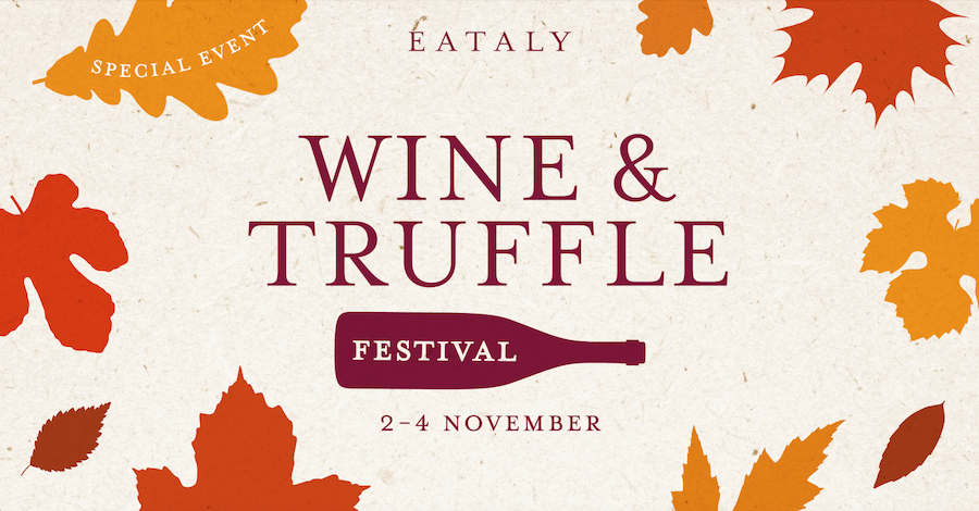 SAVE THE DATE FOR EATALY'S WINE & TRUFFLE FESTIVAL image